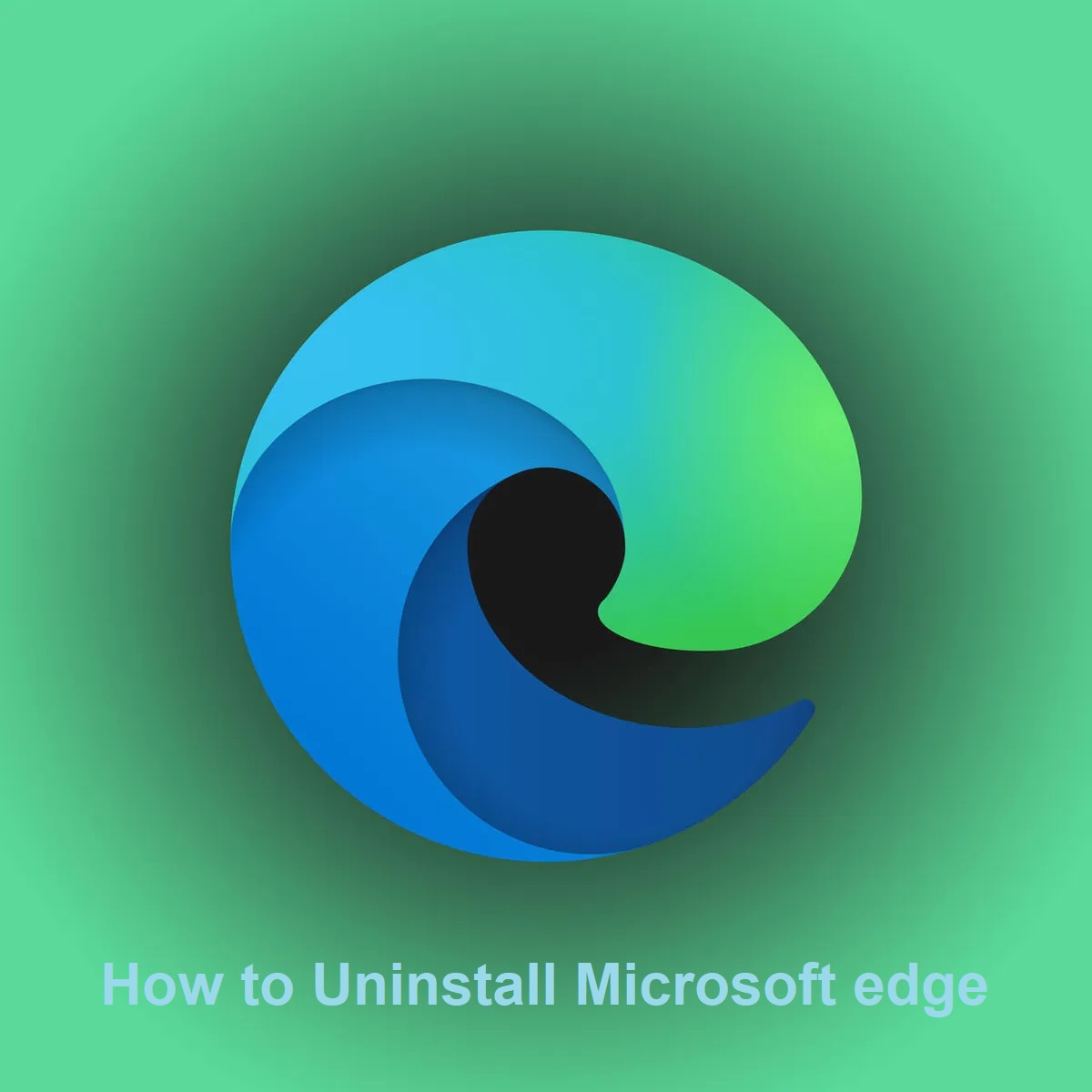 How to uninstall Microsoft Edge Windows 10/11 Settings - GET KNOWLEDGE